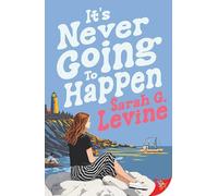 It's Never Going to Happen