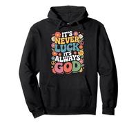 It's Never Luck Always God Floral Christian Faith Groovy Pullover Hoodie