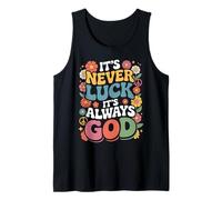 It's Never Luck Always God Floral Christian Faith Groovy Tank Top