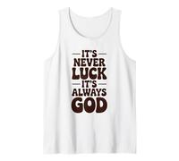It's Never Luck It's Always God Christian Faith Tank Top