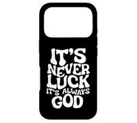 It's Never Luck, It's Always God - Faith-Based Inspirational Case for iPhone 17 Pro