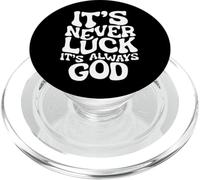 It's Never Luck, It's Always God - Faith-Based Inspirational PopSockets PopGrip for MagSafe