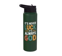 It's Never Luck It's Always God Stainless Steel Insulated Water Bottle