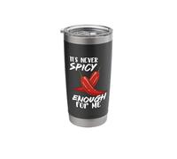 It's Never Spicy Enough for Me Chili Pepper Spice Lover Stainless Steel Insulated Tumbler