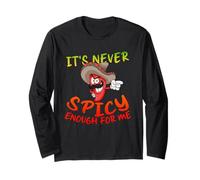 It's Never Spicy Enough Funny Chili Pepper Hot Sauce Present Long Sleeve T-Shirt