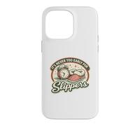It's Never Too Early For Slippers | Retro Vintage Pajamas Case for iPhone 14 Pro Max