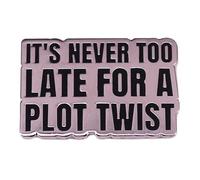 It's Never Too Late For A Plot Twist Enamel Lapel Pin Metal Badge Brooch For Backpacks, Stainless Steel, no gemstone