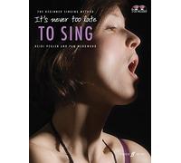 It's Never Too Late To Sing (with 2 CD's) by Heidi & Wedgwood, Pam Pegler (2011-09-16)
