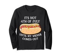 It's Not 4th of July Until My Weiner Comes Out Funny Hot Dog Long Sleeve T-Shirt