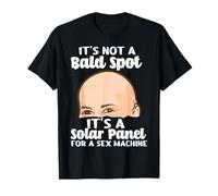 It's Not A Bald Spot It's A Solar Panel for A Sex Machine T-Shirt