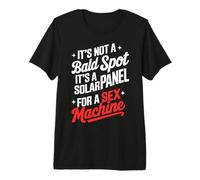 It's Not A Bald Spot It's A Solar Panel for Sex Machine Premium T-Shirt