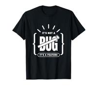 Its Not A Bug Its A Feature Funny Programmer Design T-Shirt