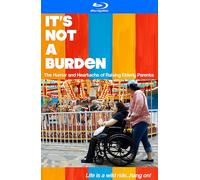 It's Not a Burden: Humor & Heartache of Raising Elderly Parents [Blu-ray]