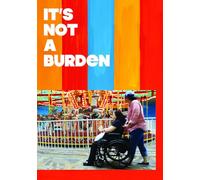 It's Not a Burden: The Humor and Heartache of Raising Elderly Parents [DVD]