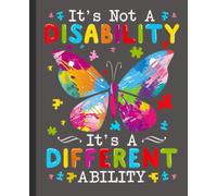 It's Not A Disability It's A Different Ability Notebook: An Autism Awareness Gift Notebook | Teacher Appreciation For Special Education Team Members | Autism Mom Gift
