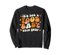 It's Not a Food Baby This Year | Expecting Moms | Funny Fall Sweatshirt