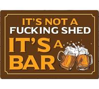 It'S Not A Fucking Shed It'S A Bar Wall Decor Kitchen Decor Wall Decor Poster Metal Sign 8X12 Inches