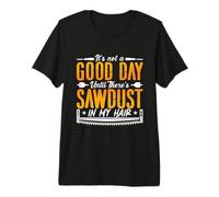 It's Not A Good Day Until There's Woodworking Wood Carving Premium T-Shirt