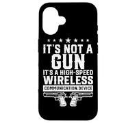 Its Not A Gun Its A High-speed Wireless Communication Device Case for iPhone 16