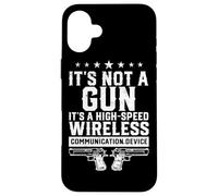 Its Not A Gun Its A High-speed Wireless Communication Device Case for iPhone 16 Plus