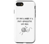 It's Not A Hobby It's A Post-Apocalyptic Life Skill Knitting Case for iPhone SE (2020) / 7/8