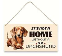 Its not a home without a DACHSHUND Hanging plaque gift
