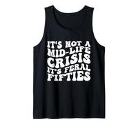 It's Not A Mid-Life Crisis It's Feral Fifties Funny Tank Top