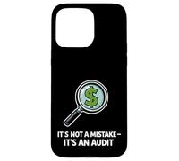 Its Not A Mistake Its An Audit Humor Case for iPhone 15 Pro Max