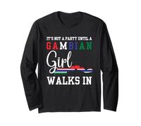 It's Not a Party Until a Gambian Girl Walks in The Gambia Wo Long Sleeve T-Shirt
