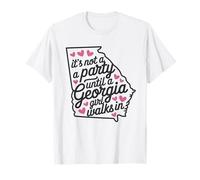 It's Not a Party Until a Georgia Girl Walks in,Proud Girls T-Shirt