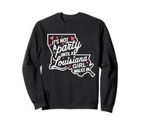 It's Not a Party Until a Louisiana Girl Walks In,Proud Girls Sweatshirt