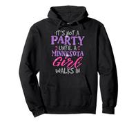 It's Not A Party Until A Minnesota Girl Walks In Pullover Hoodie