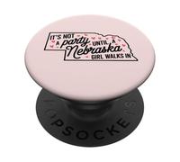 It's Not a Party Until a Nebraska Girl Walks In,Proud Girls PopSockets Adhesive PopGrip