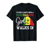 It's Not a Party Until a Senegalese Girl Walks in Senegal T-Shirt