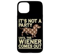 It's Not A Party Until A Weiner Comes Out Dachshund Dog Case for iPhone 15 Plus