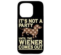 It's Not A Party Until A Weiner Comes Out Dachshund Dog Case for iPhone 15 Pro