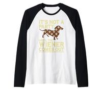 It's Not A Party Until A Weiner Comes Out Dachshund Dog Raglan Baseball Tee