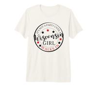 It's Not A Party Until A Wisconsin Girl Walks in Wisconsin Premium T-Shirt