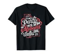 It's Not a Party Until an Alabama Girl Walks in,Proud Girls T-Shirt