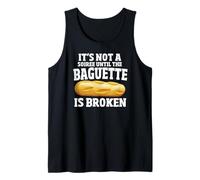 It's Not a Party Until the Baguette is Broken Funny French Tank Top