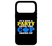 Its not a Party until the Cops shows up Police Case for iPhone 17 Pro Max