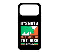 It's Not A Party Until The Irish Show Up | St Patrick's Day Case for iPhone 17 Pro Max