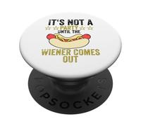 It's not a party until the Weiner comes out PopSockets Adhesive PopGrip