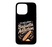It's Not a Phase It's a Baguette Addiction French Bread Case for iPhone 15 Pro Max