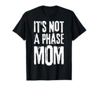 Its Not A Phase Mom Emo It Was Never A Phase Its A Lifestyle T-Shirt