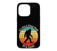It's Not A Pimp Walk Gout Bigfoot Cane Case for iPhone 13 Pro