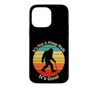 It's Not A Pimp Walk Gout Bigfoot Cane Case for iPhone 14 Pro Max
