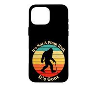 It's Not A Pimp Walk Gout Bigfoot Cane Case for iPhone 16 Pro Max