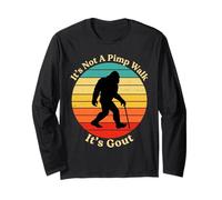 It's Not A Pimp Walk Gout Bigfoot Cane Long Sleeve T-Shirt