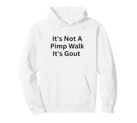 It's Not A Pimp Walk It's Gout Funny Old Man Medical Humor Pullover Hoodie